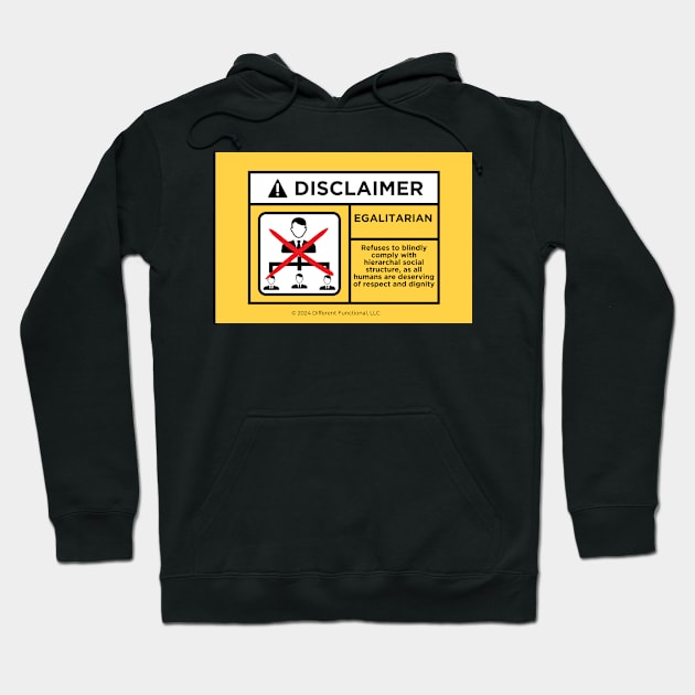 ND Disclaimer: Egalitarian Hoodie by Different-Functional Podcast